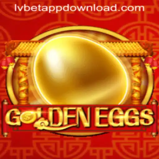 Discover the Excitement of GoldenEggs and LVBET APP DOWNLOAD